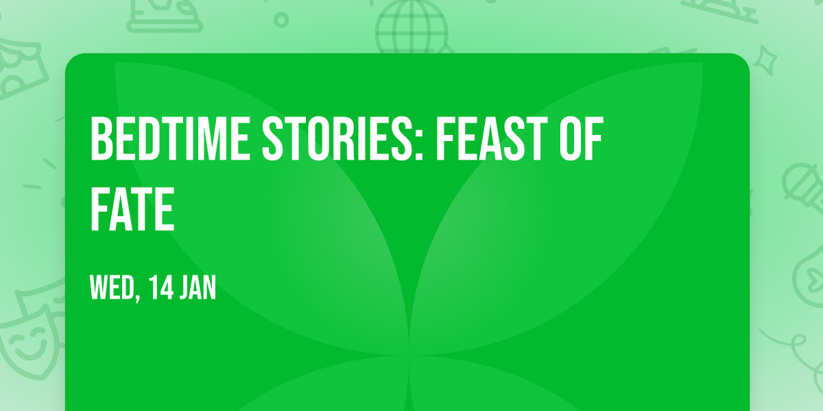 Bedtime Stories: Feast of Fate