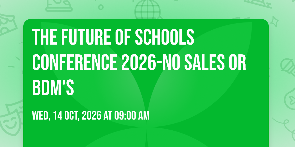 The Future of Schools Conference 2026-No Sales or BDMS, CorpAcq Stadium ...