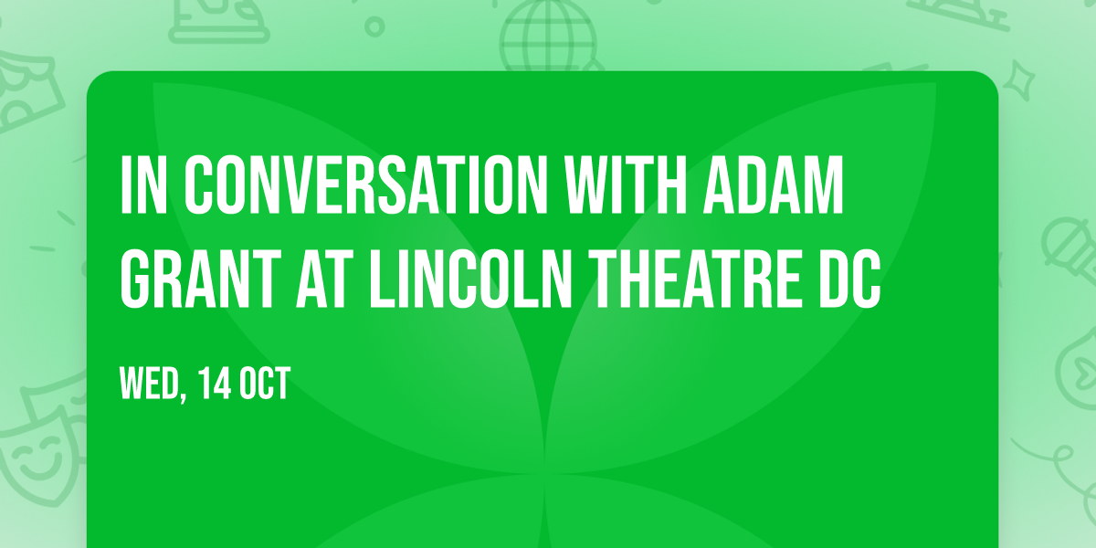 In Conversation with Adam Grant at Lincoln Theatre DC