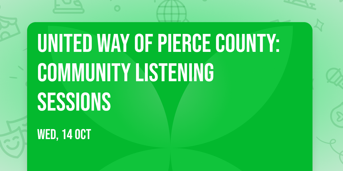 United Way of Pierce County: Community Listening Sessions