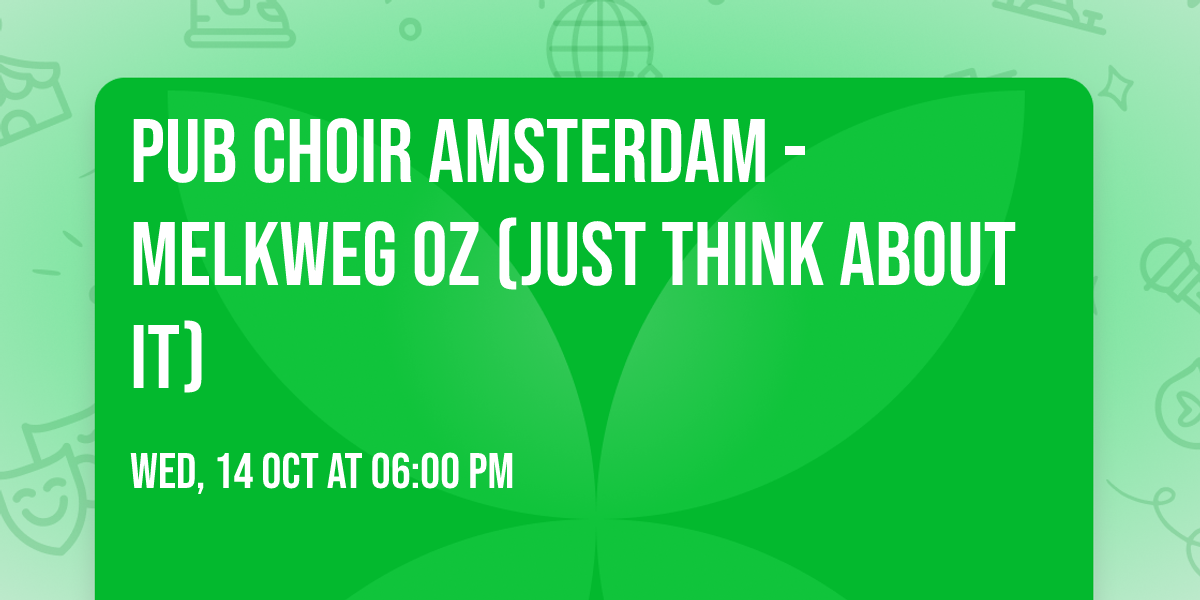 Pub Choir Amsterdam - Melkweg OZ (Just Think About It)
