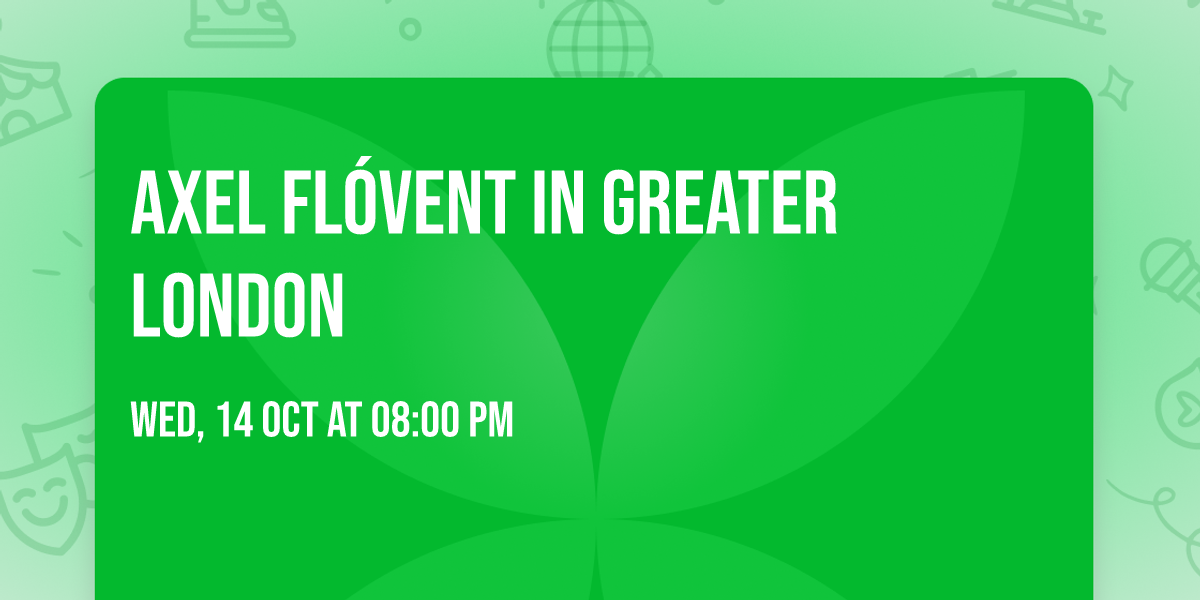Axel Fl\u00f3vent in Greater London