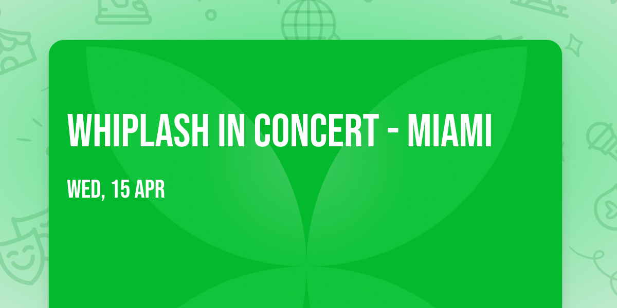 Whiplash In Concert - Miami