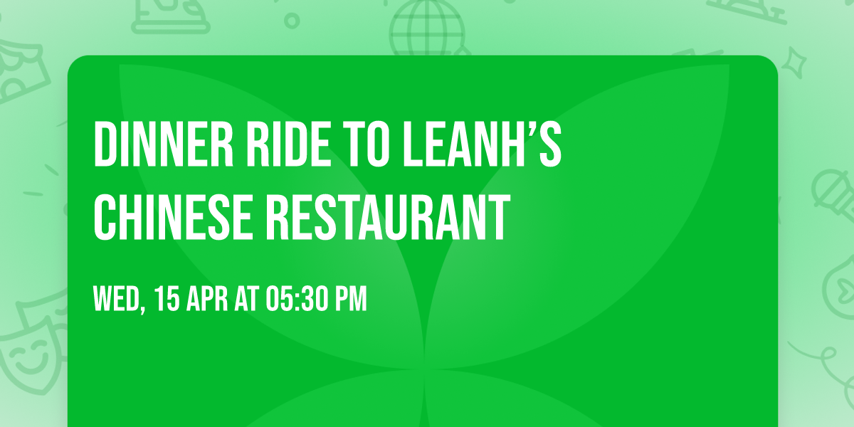 Dinner Ride to Leanh\u2019s Chinese Restaurant 