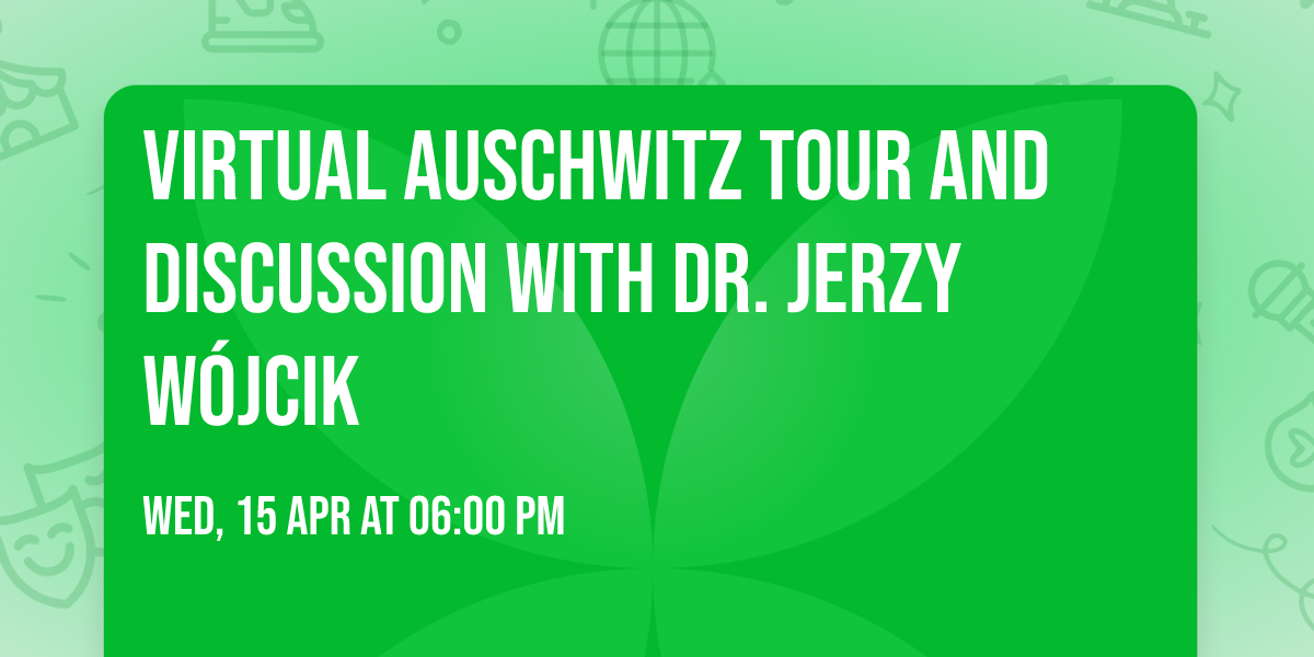 Virtual Auschwitz Tour and Discussion with Dr. Jerzy W\u00f3jcik