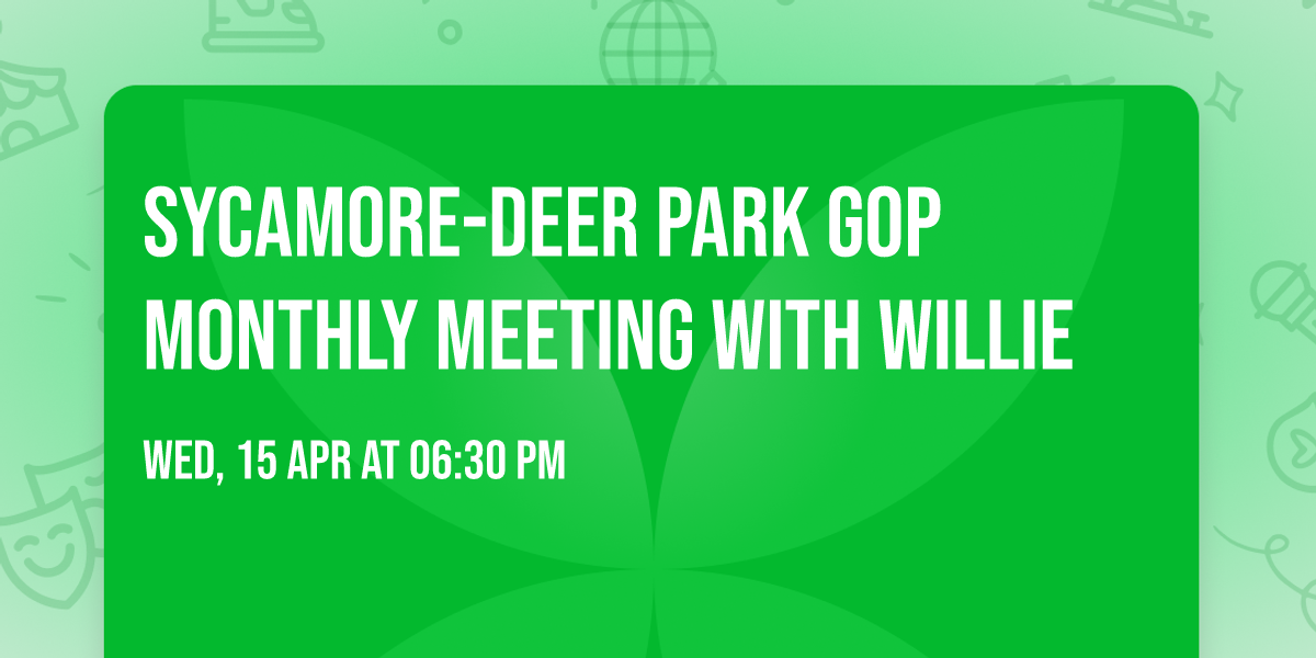 Sycamore-Deer Park GOP Monthly Meeting with Willie