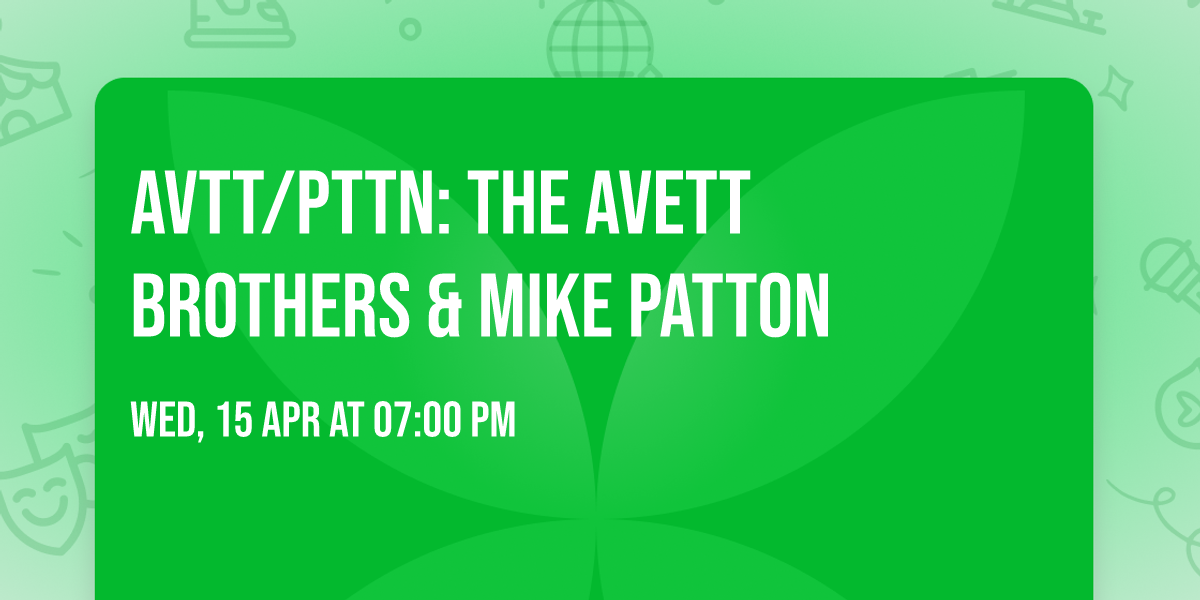 AVTT\/PTTN: The Avett Brothers & Mike Patton