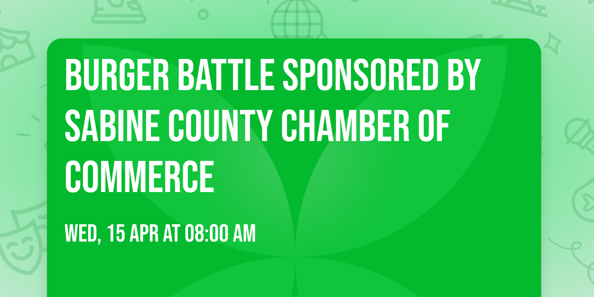 BURGER BATTLE sponsored by Sabine County Chamber of Commerce