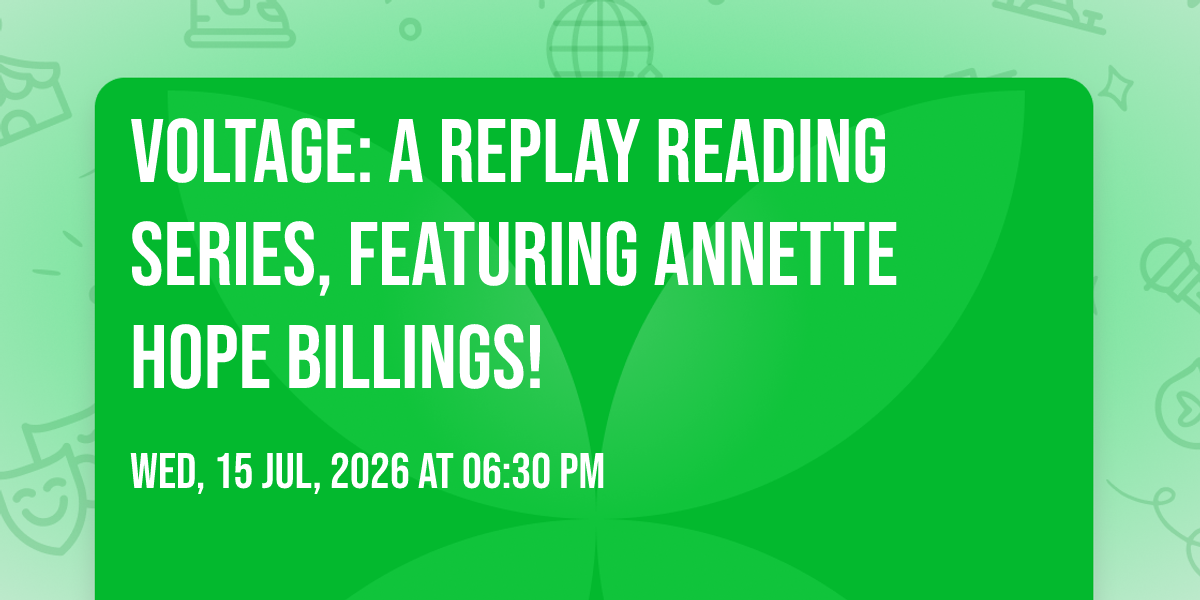 Voltage: A Replay Reading Series, featuring Annette Hope Billings!