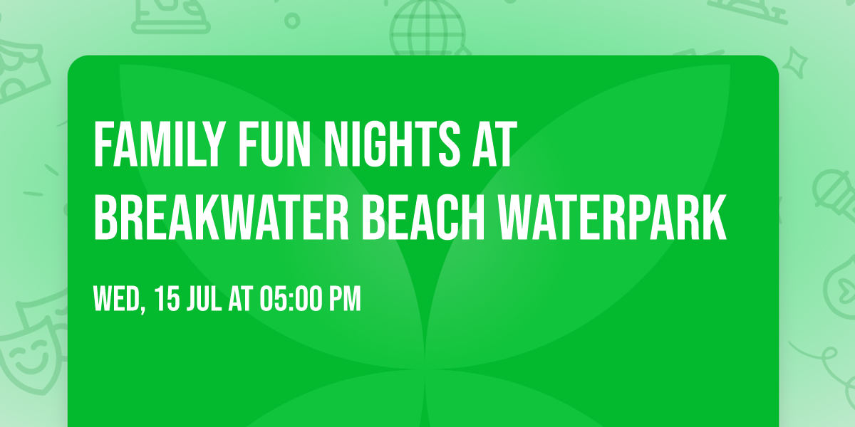 Family Fun Nights at Breakwater Beach Waterpark