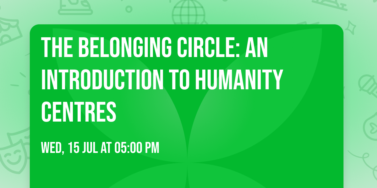 The Belonging Circle: An introduction to Humanity Centres