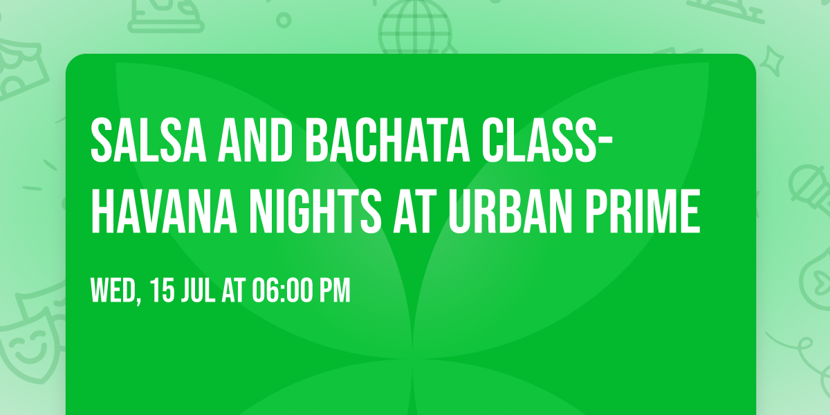 Salsa and Bachata Class- \ud83c\udde8\ud83c\uddfa Havana Nights at Urban Prime