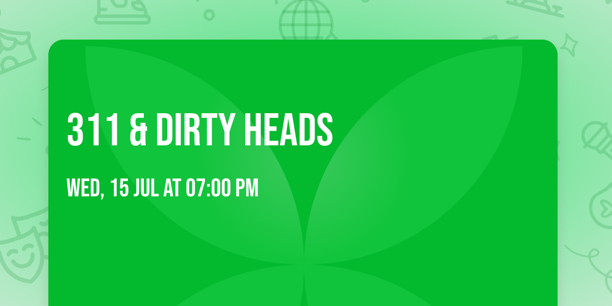 311 & Dirty Heads