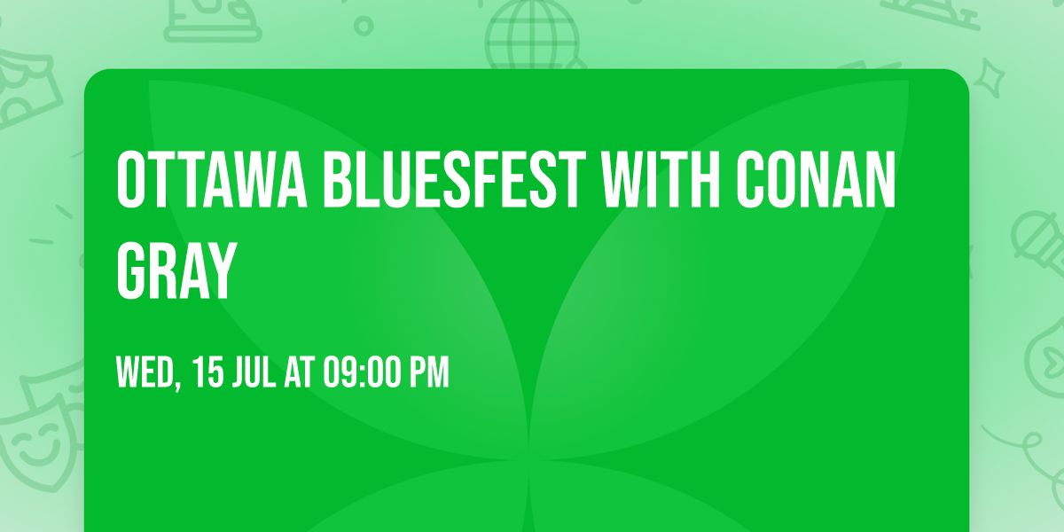 Ottawa Bluesfest with Conan Gray
