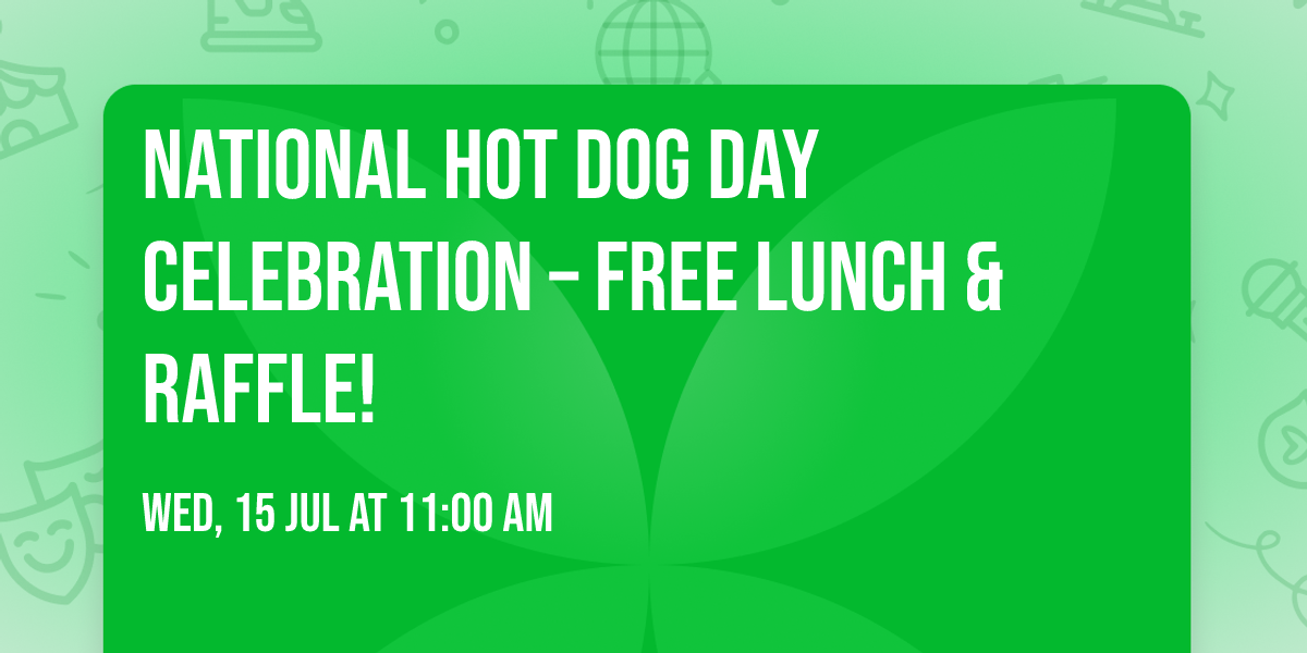 \ud83c\udf2d National Hot Dog Day Celebration \u2013 Free Lunch & Raffle! \ud83c\udf9f\ufe0f