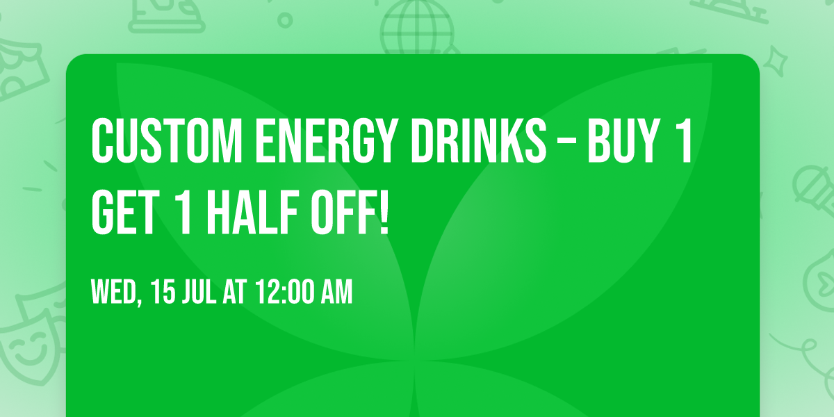 Custom Energy Drinks \u2013 Buy 1 Get 1 Half Off! \u26a1
