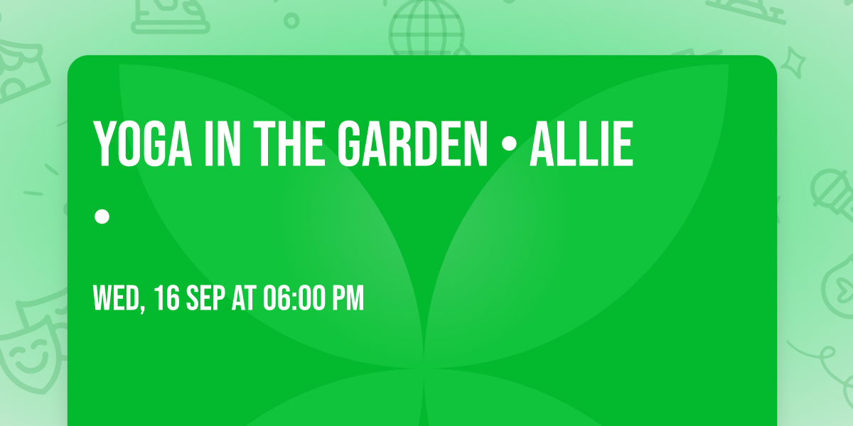 Yoga in the Garden 🪴🧘🏼‍♀️ • Allie •