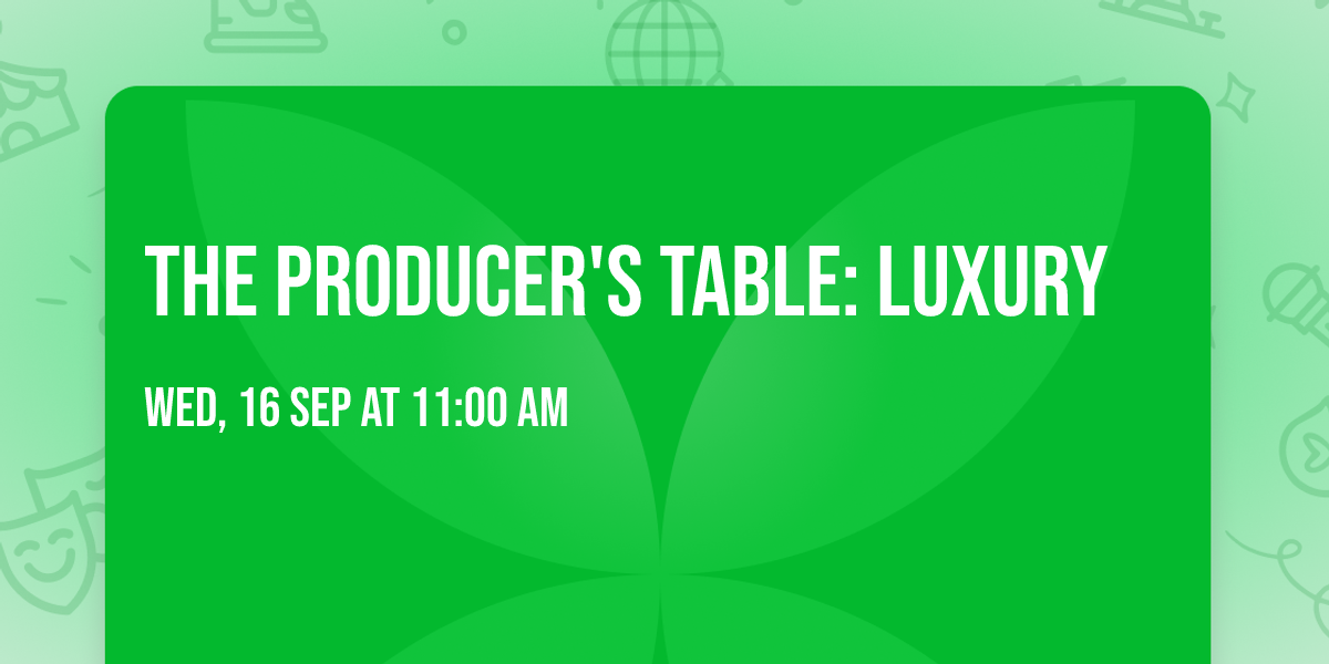 The Producer's Table: Luxury