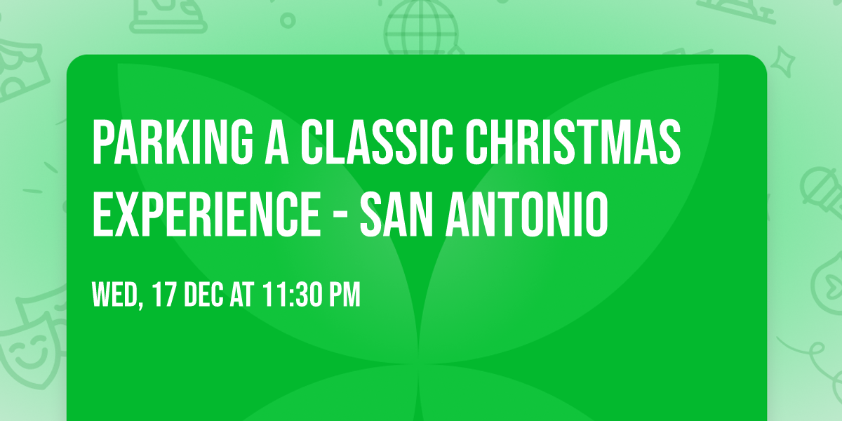 Parking A Classic Christmas Experience - San Antonio