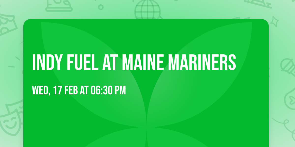 Indy Fuel at Maine Mariners