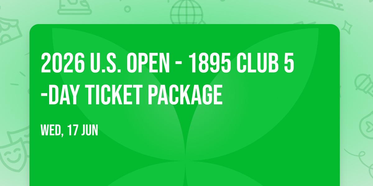 2026 U.S. Open - 1895 Club 5-Day Ticket Package