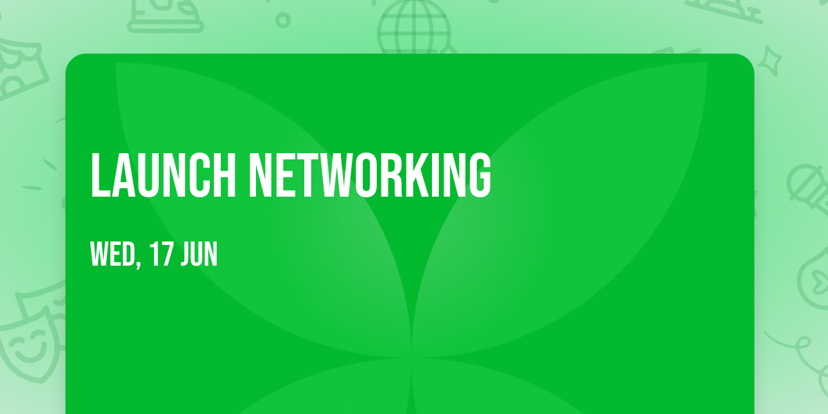 LAUNCH Networking 
