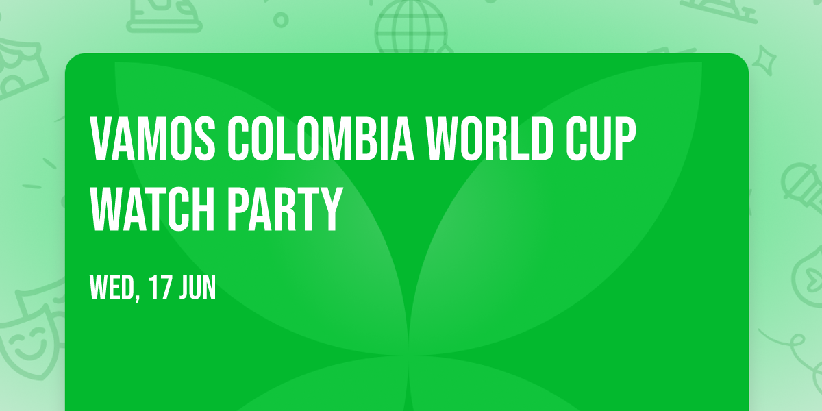 Vamos Colombia World Cup Watch Party