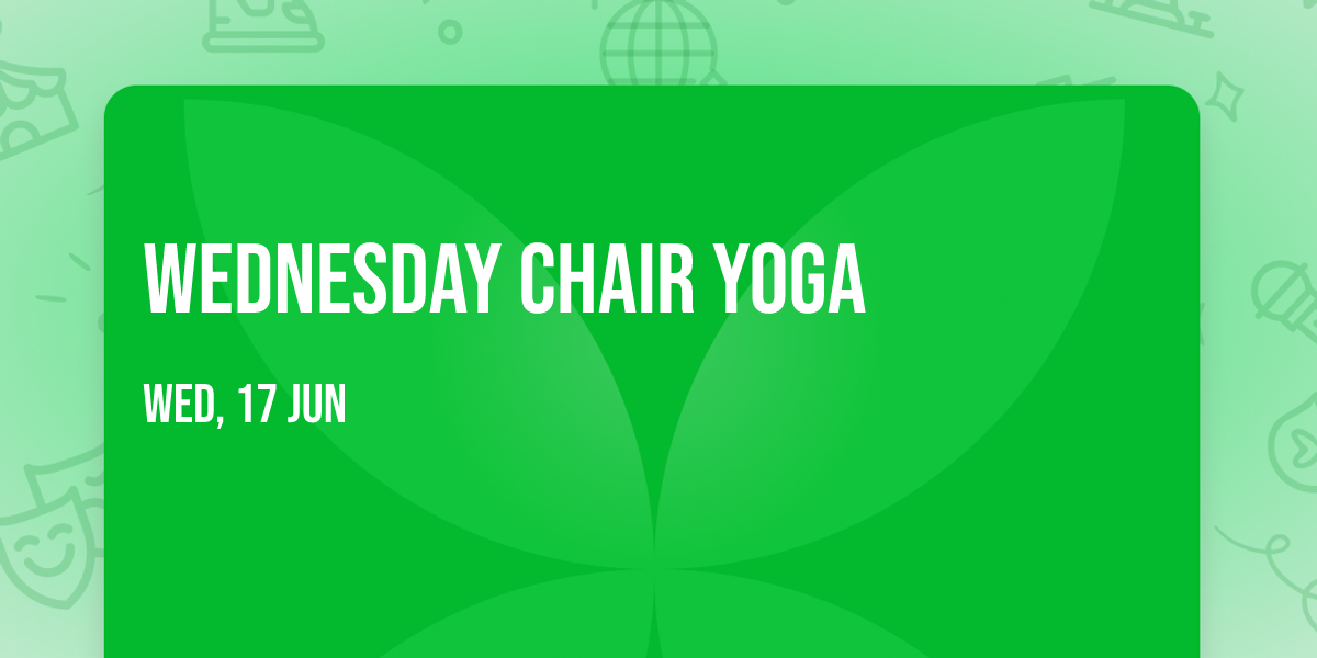 Wednesday Chair Yoga