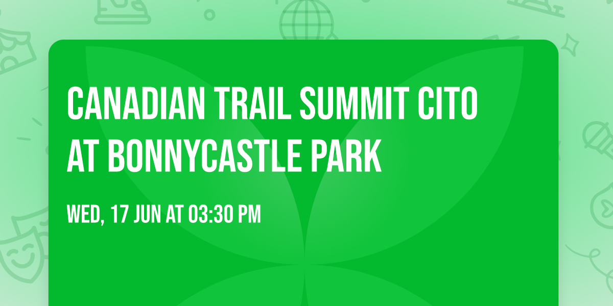 Canadian Trail Summit CITO at Bonnycastle Park