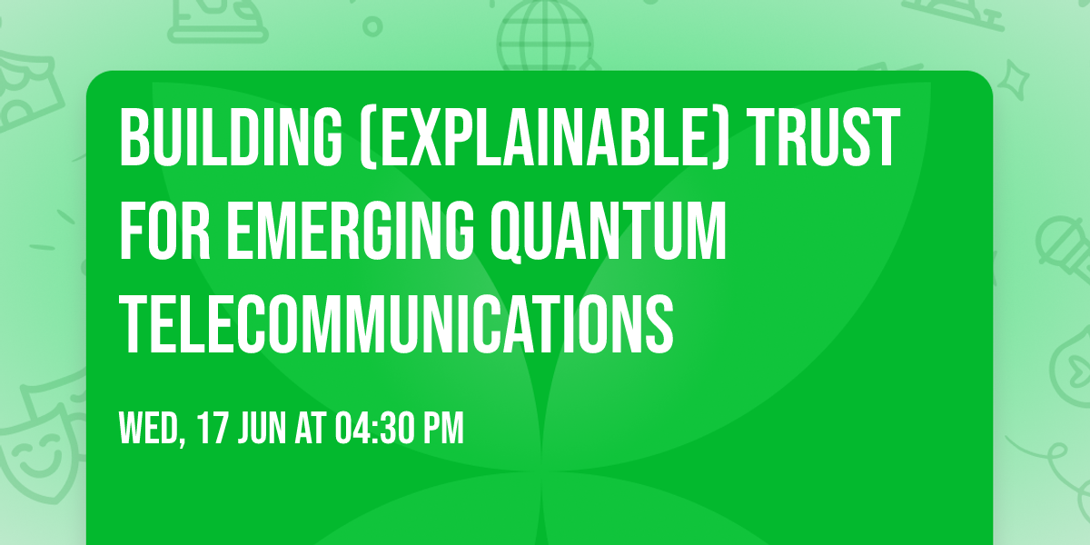 Building (Explainable) Trust for Emerging Quantum Telecommunications