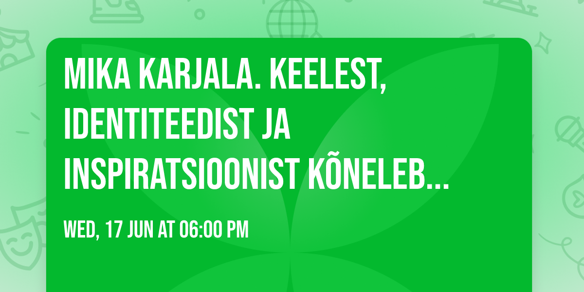 Mika Karjala. Keelest, identiteedist ja inspiratsioonist k\u00f5neleb Mika Ker\u00e4nen