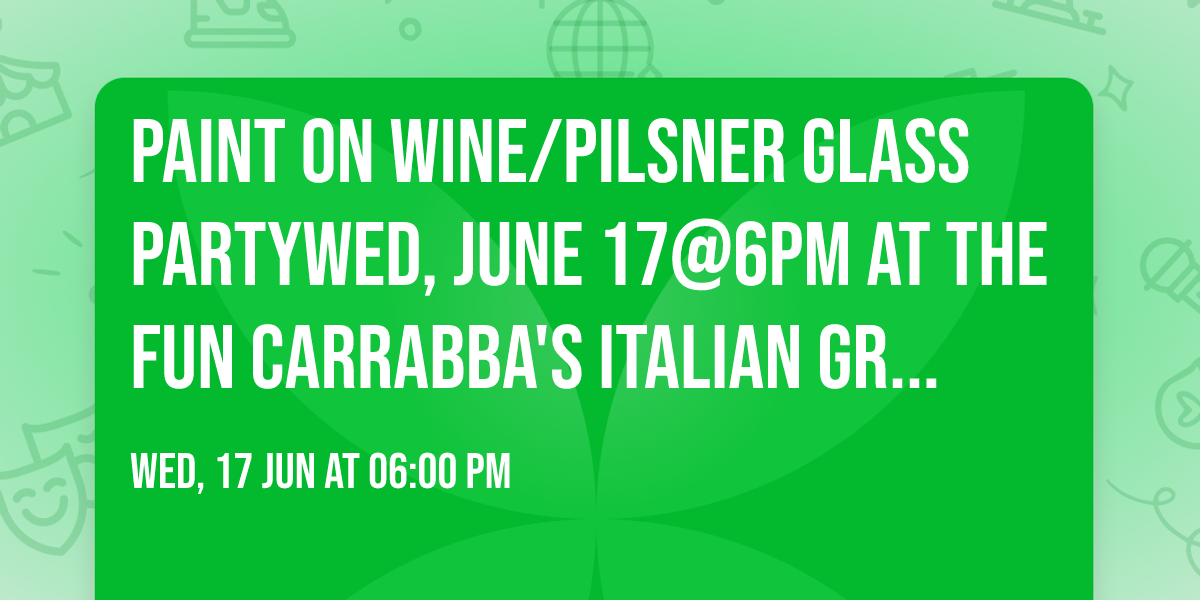 \ud83e\udda9\ud83d\udc1fPaint on Wine\/Pilsner Glass pARTy\ud83c\udf77\ud83c\udfa8Wed, June 17@6pm at The Fun Carrabba's Italian Grill-Stuart