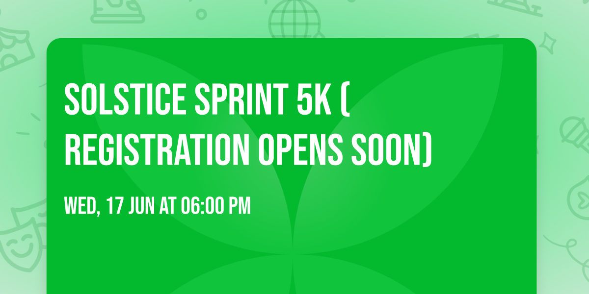Solstice Sprint 5K (registration opens soon)