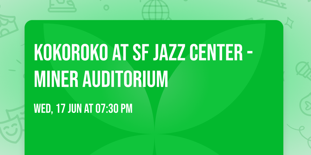 Kokoroko at SF Jazz Center - Miner Auditorium