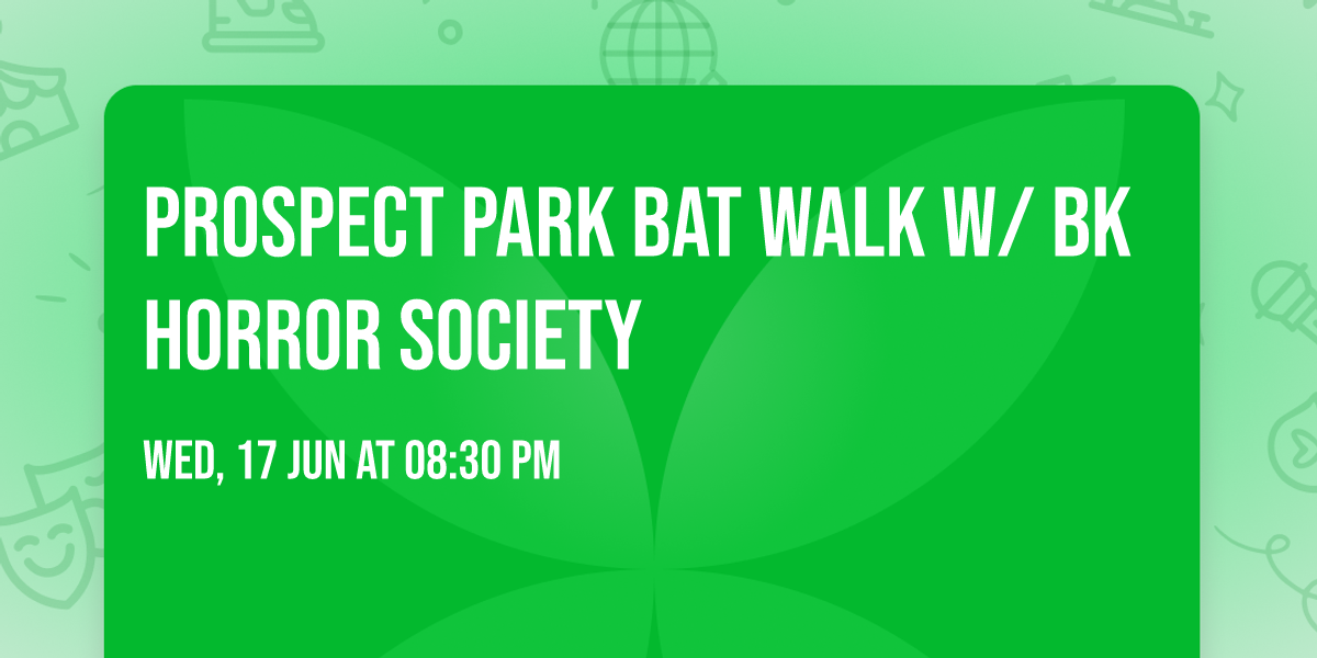Prospect Park Bat Walk w\/ BK Horror Society