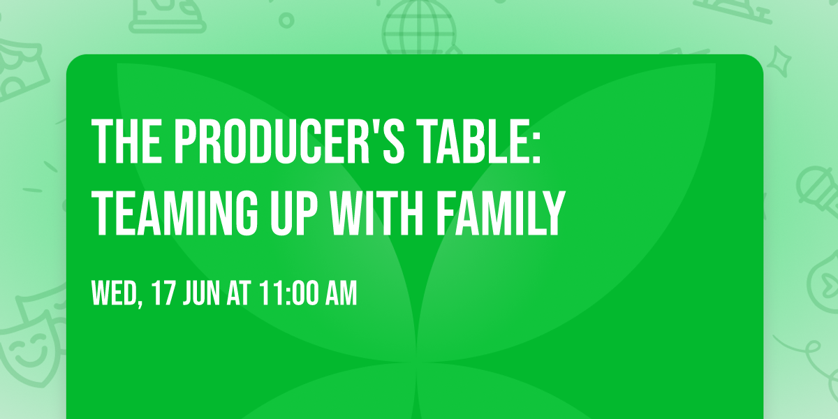 The Producer's Table: Teaming Up with Family