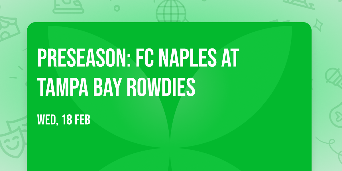 Preseason: FC Naples at Tampa Bay Rowdies