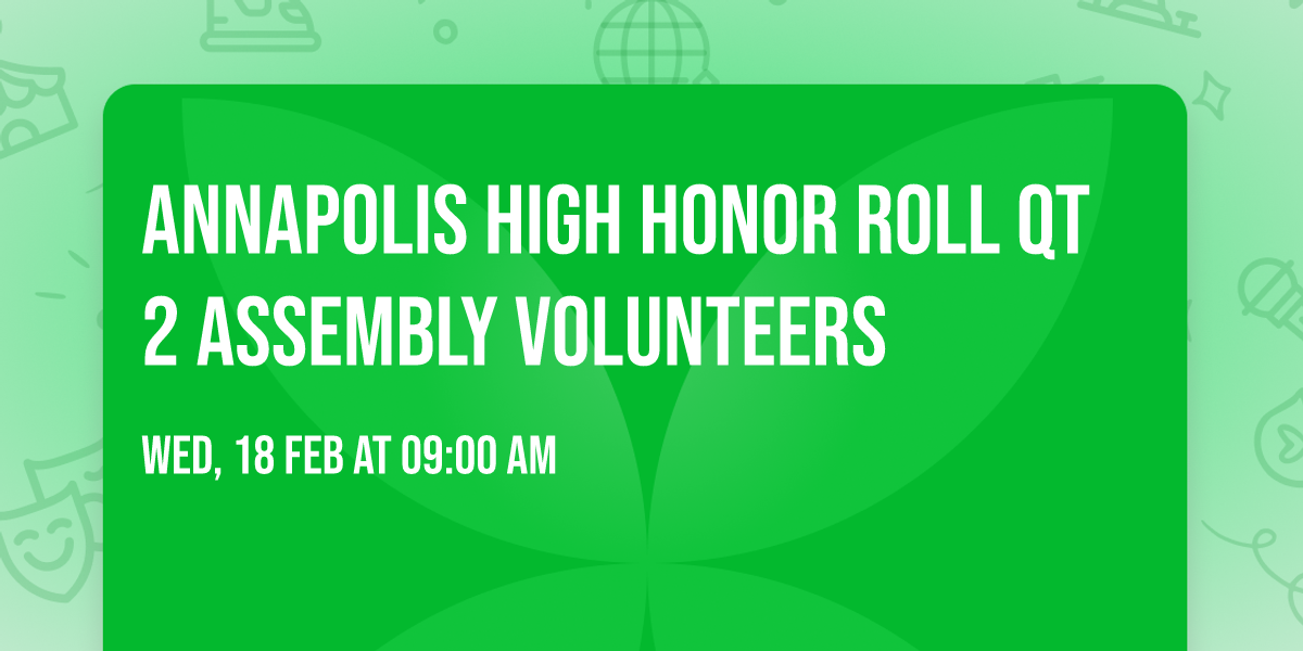 Annapolis High Honor Roll Qt 2 Assembly Volunteers