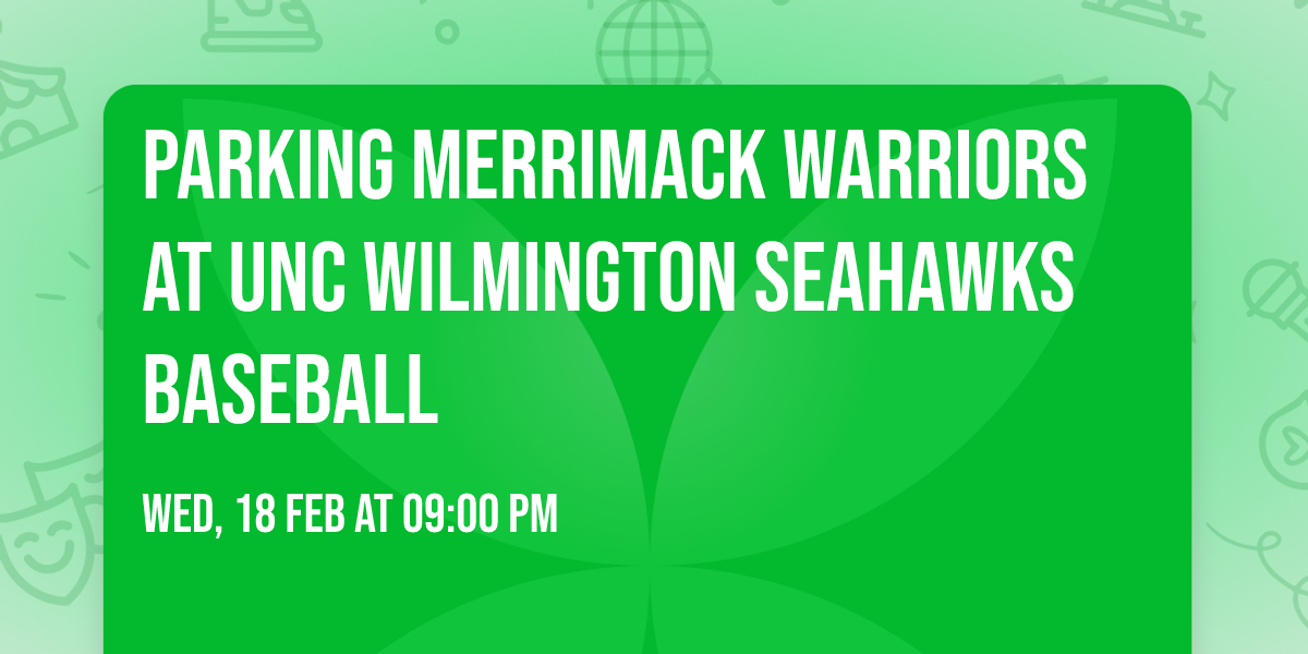Parking Merrimack Warriors at UNC Wilmington Seahawks Baseball