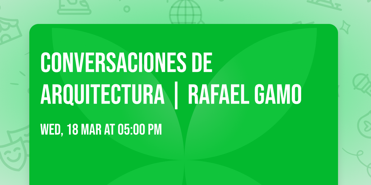 Conversaciones de Arquitectura | Rafael Gamo