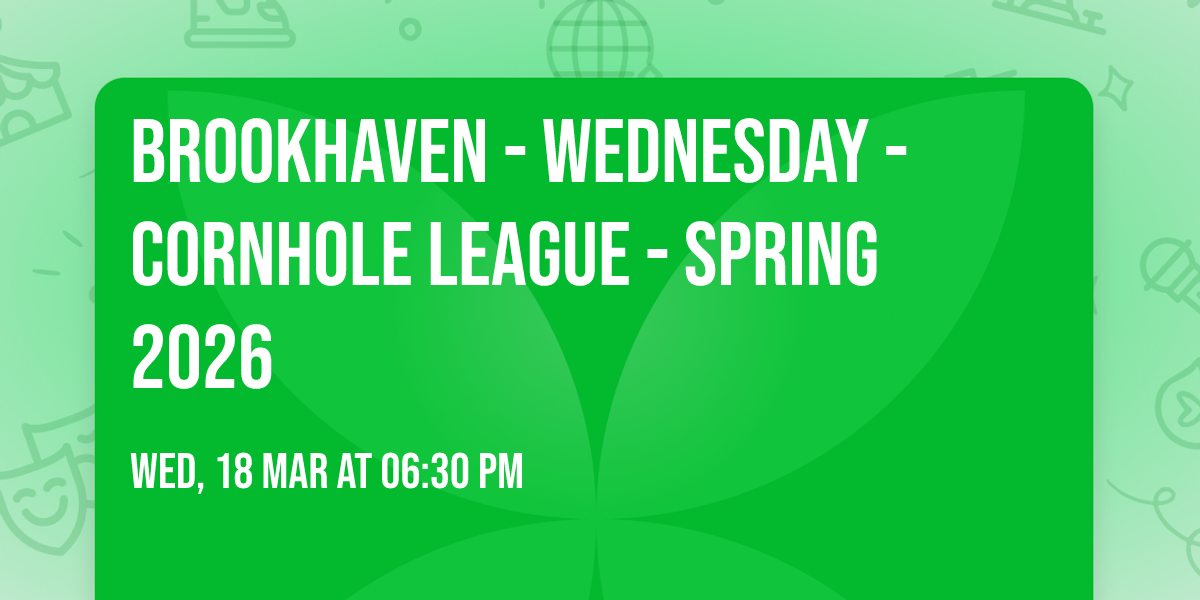 Brookhaven - Wednesday - Cornhole League - Spring 2026