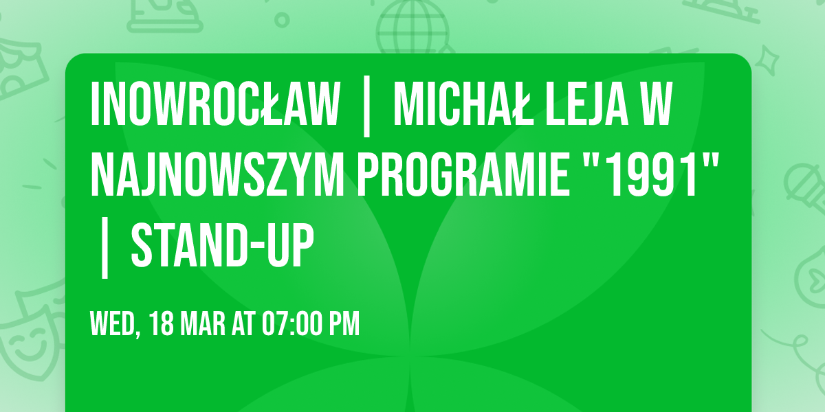 INOWROC\u0141AW | Micha\u0142 Leja w najnowszym programie "1991" | STAND-UP