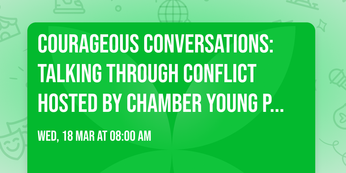 Courageous Conversations: Talking Through Conflict Hosted by Chamber Young Professionals