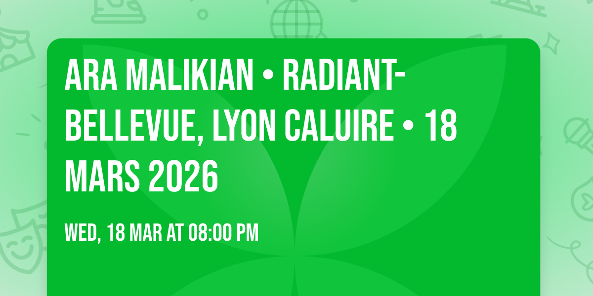 Ara Malikian \u2022 Radiant-Bellevue, Lyon Caluire \u2022 18 mars 2026