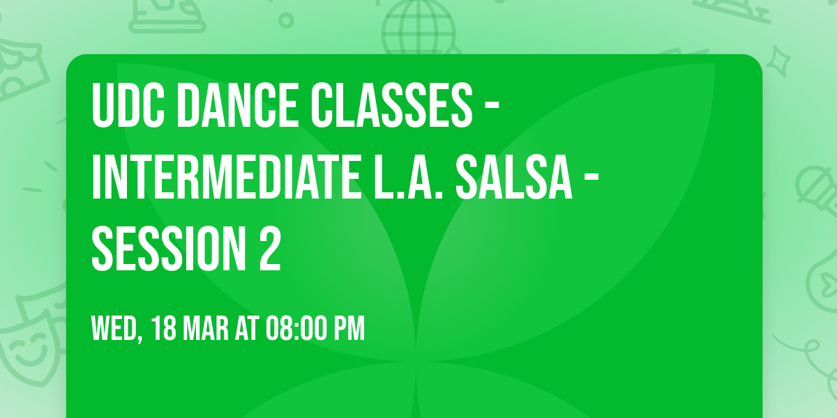 UDC Dance Classes - Intermediate L.A. Salsa - Session 2