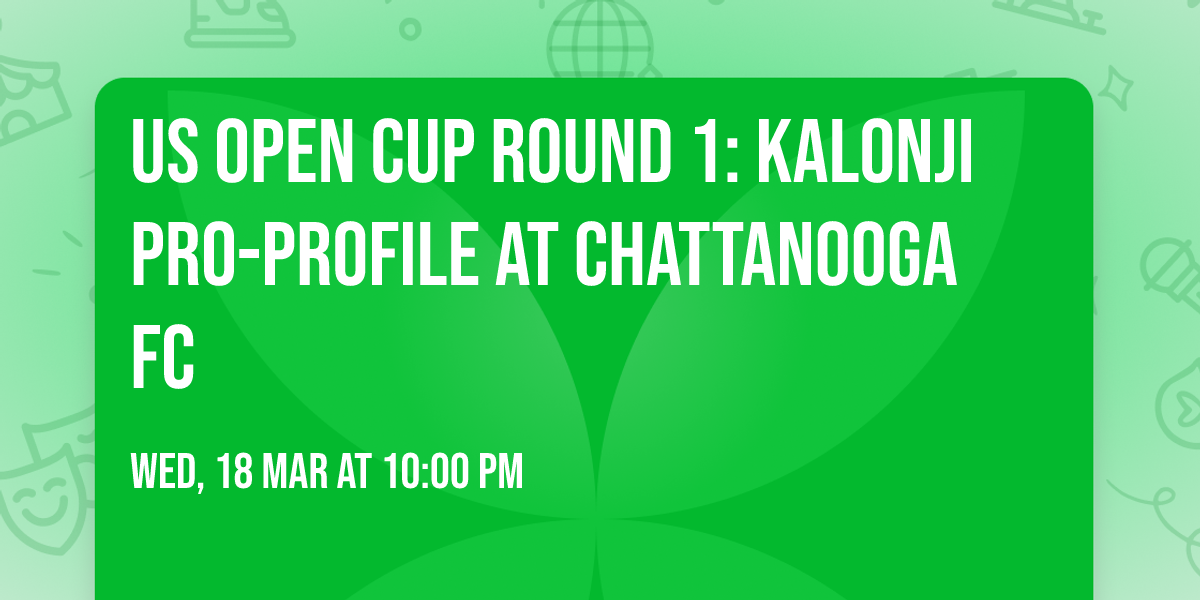 US Open Cup Round 1: Kalonji Pro-Profile at Chattanooga FC