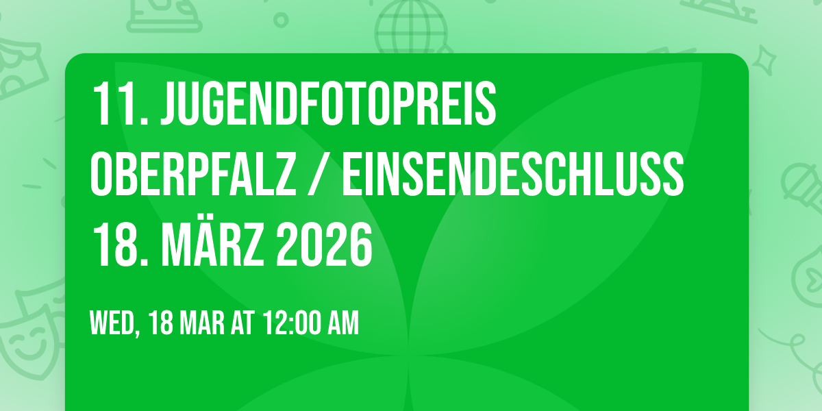 11. Jugendfotopreis Oberpfalz \/ Einsendeschluss 18. M\u00e4rz 2026
