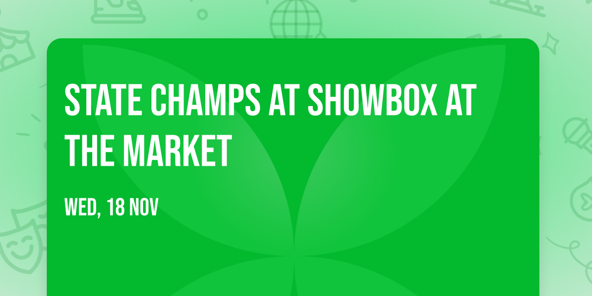 State Champs at Showbox at the Market