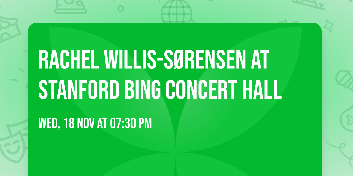 Rachel Willis-S\u00f8rensen at Stanford Bing Concert Hall