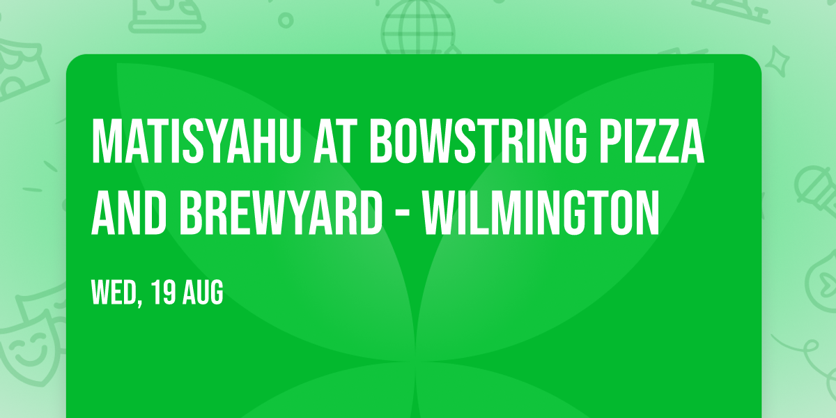 Matisyahu at Bowstring Pizza and Brewyard - Wilmington